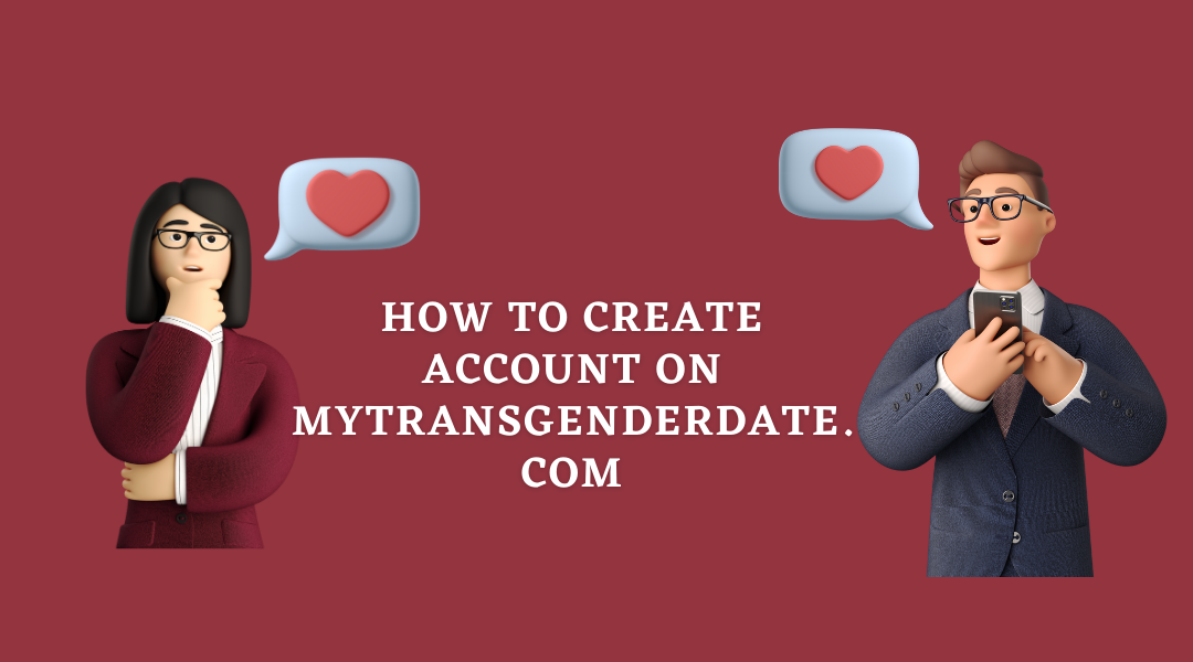 How to create account on MyTransgenderDate.com