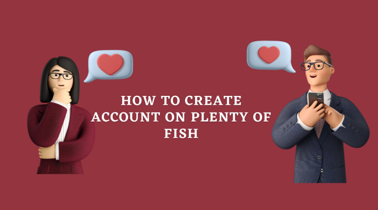 How to create account on Plenty of Fish