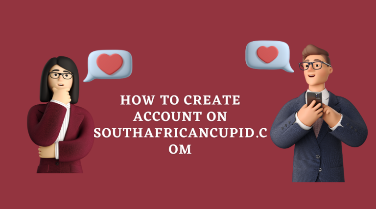 How to create account on SouthAfricanCupid.com