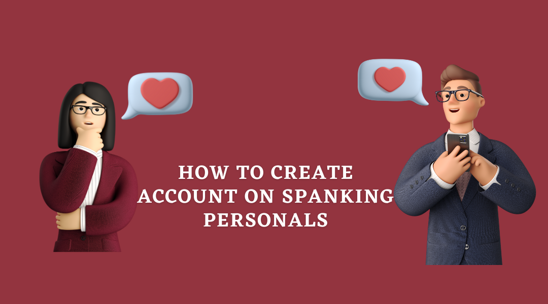 How to create account on Spanking Personals