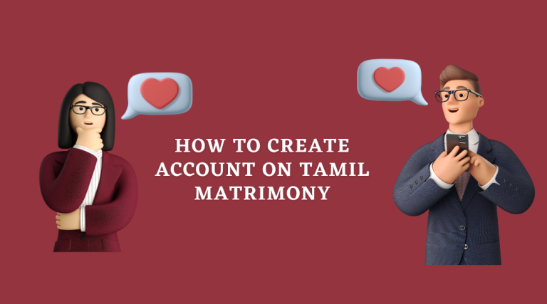 How to create account on Tamil Matrimony