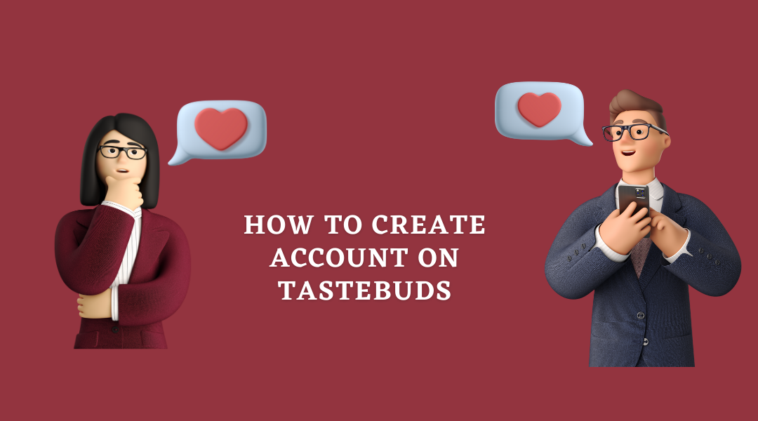 How to create account on Tastebuds