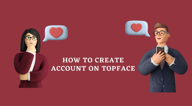 How to create account on Topface